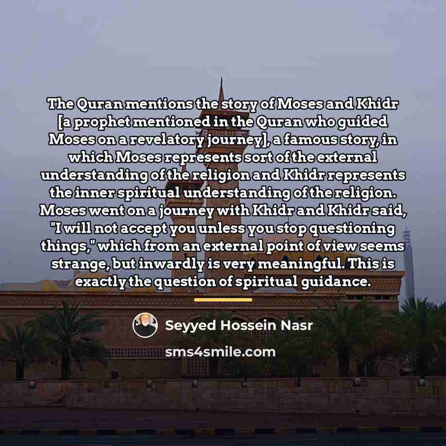 “The Quran mentions the story of Moses and Khidr [a…” quote by Seyyed Hossein Nasr