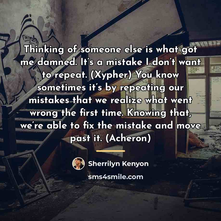 “Thinking of someone else is what got me damned. It’s…” quote by Sherrilyn Kenyon