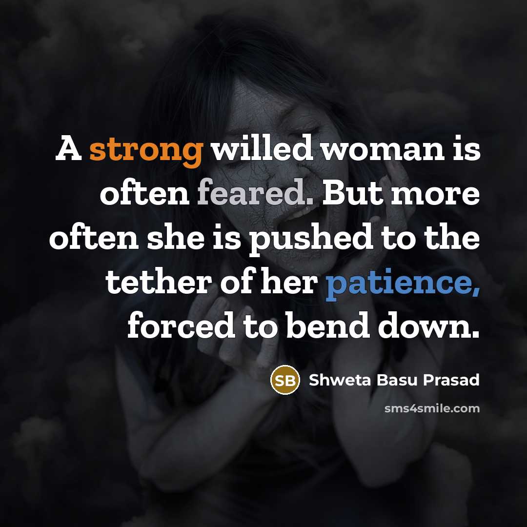 “A strong willed woman is often feared. But more often…” quote by Shweta Basu Prasad