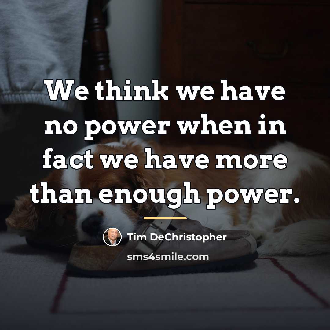 “We think we have no power when in fact we…” quote by Tim DeChristopher