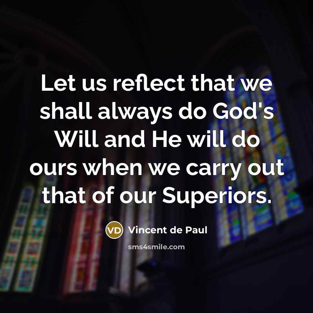 “Let us reflect that we shall always do God's Will…” quote by Vincent de Paul