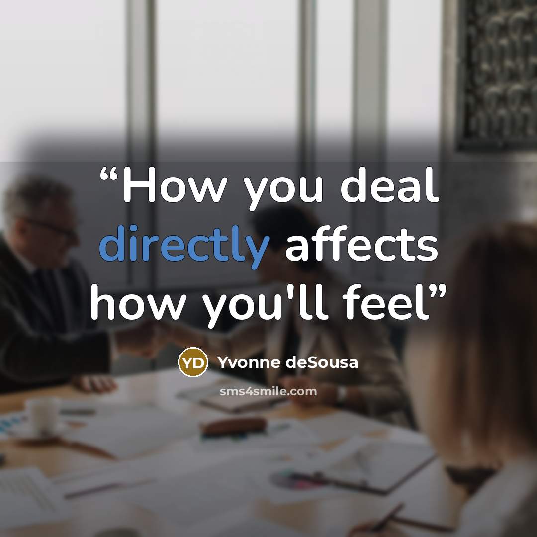 “How you deal directly affects how you'll feel” quote by Yvonne deSousa