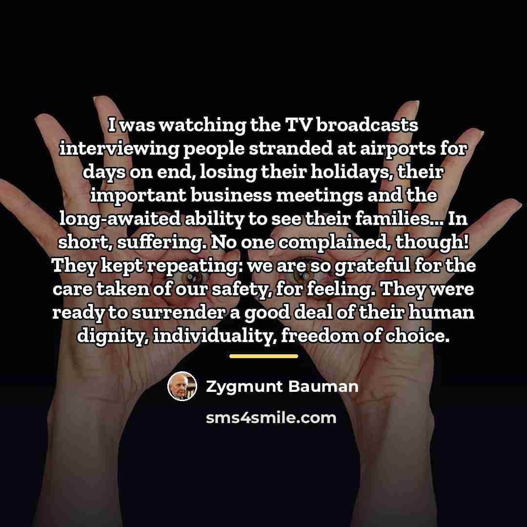 “I was watching the TV broadcasts interviewing people stranded at…” quote by Zygmunt Bauman