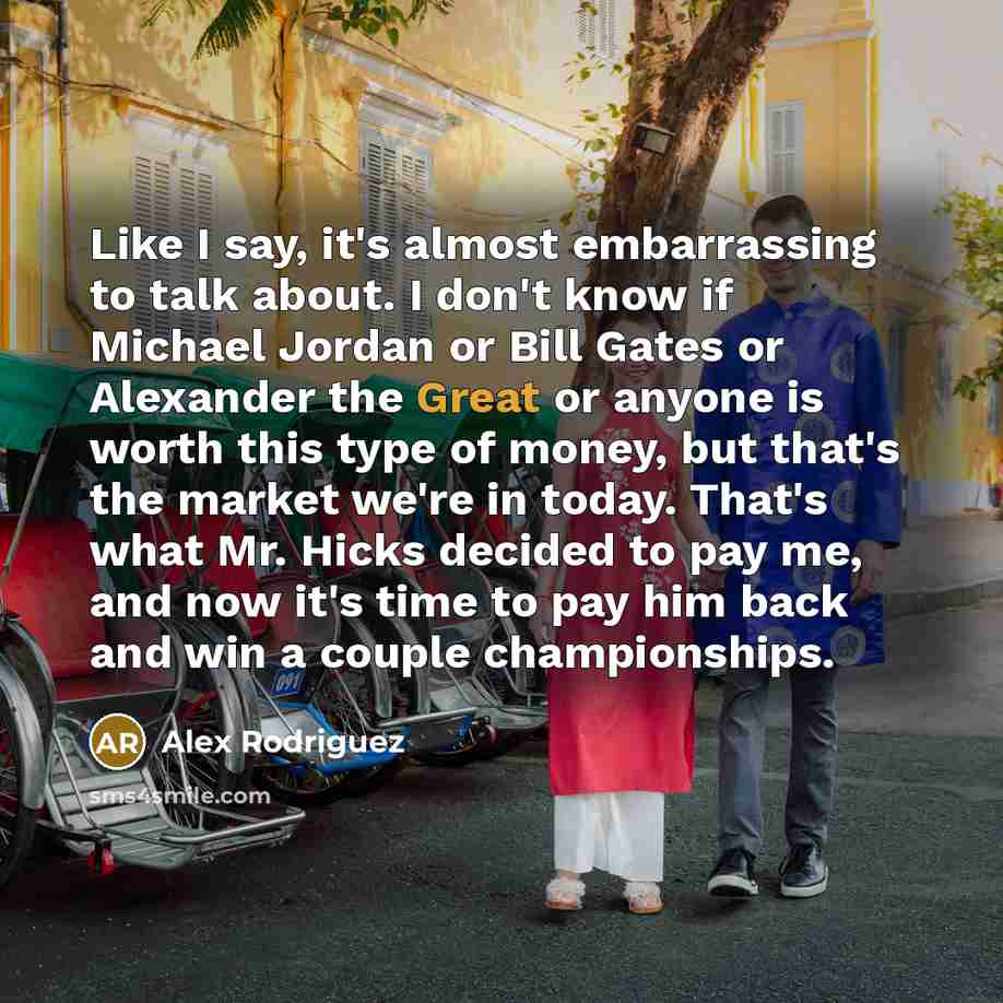 “Like I say, it's almost embarrassing to talk about. I…” quote by Alex Rodriguez