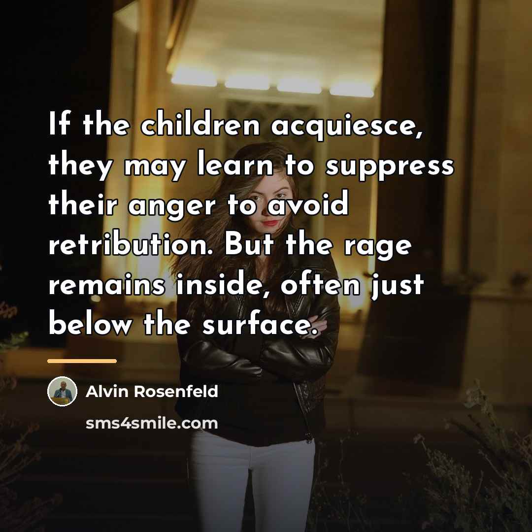 “If the children acquiesce, they may learn to suppress their…” quote by Alvin Rosenfeld