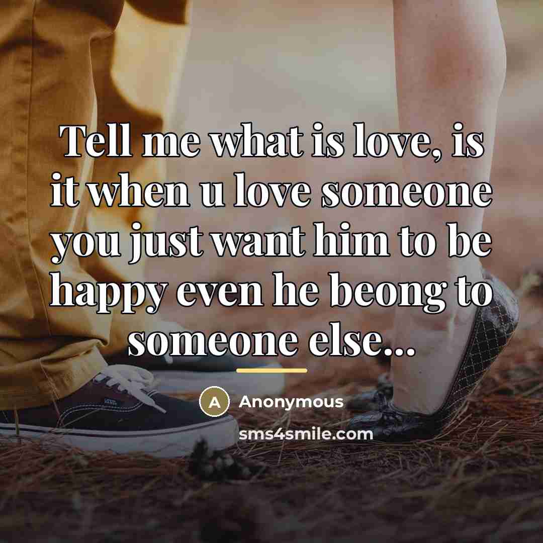 “Tell me what is love, is it when u love…” quote by Anonymous