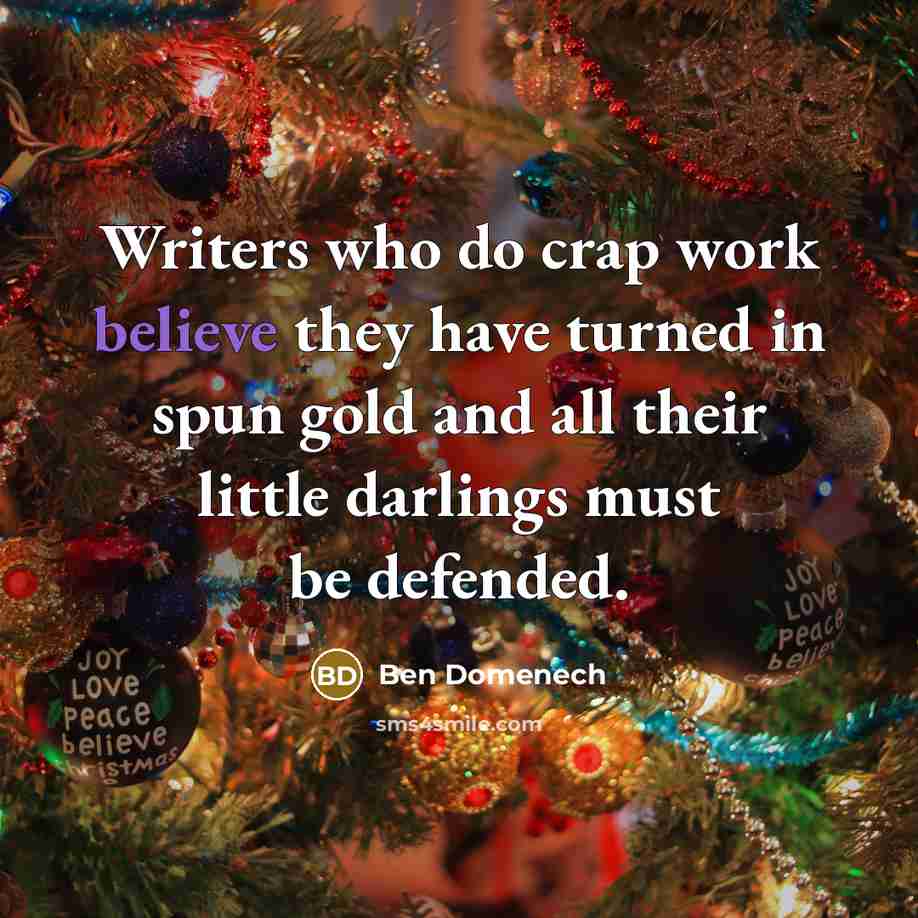 “Writers who do crap work believe they have turned in…” quote by Ben Domenech