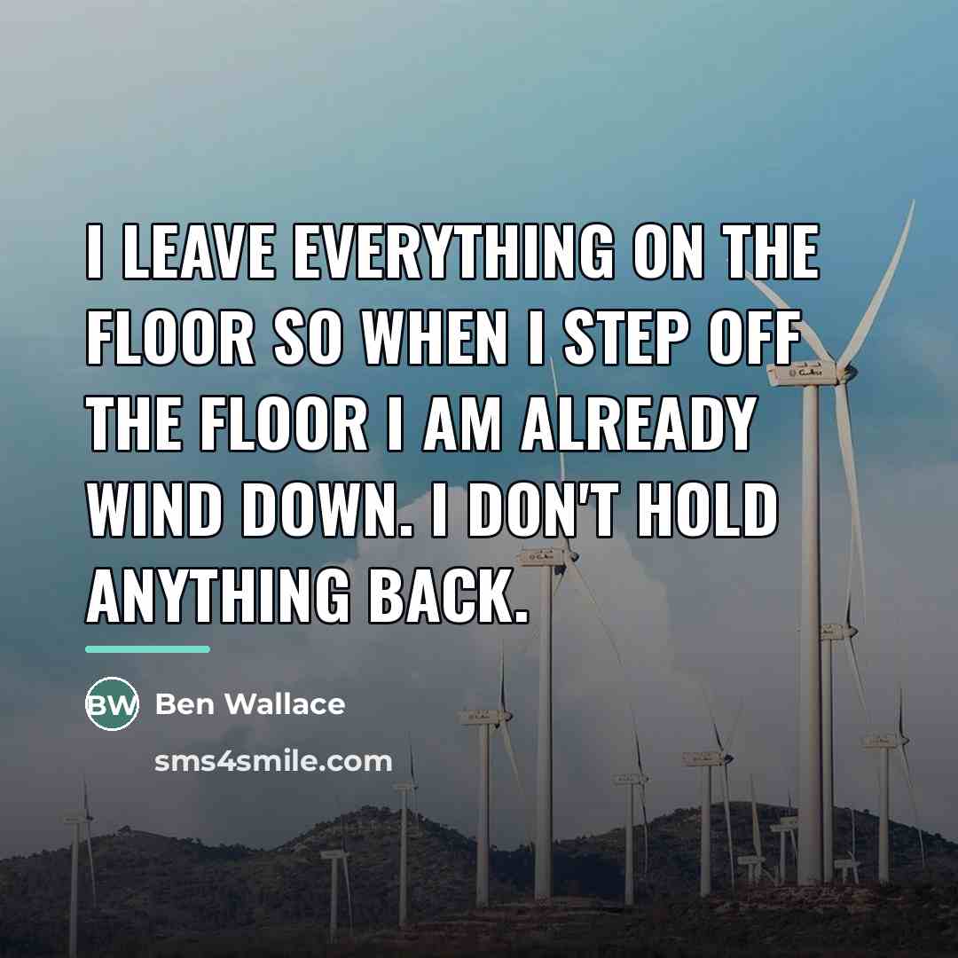 “I leave everything on the floor so when I step…” quote by Ben Wallace
