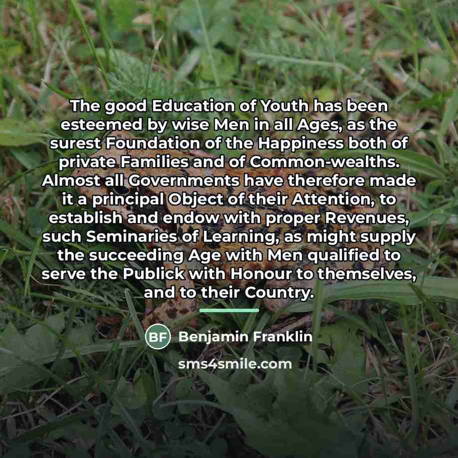 “The good Education of Youth has been esteemed by wise…” quote by Benjamin Franklin