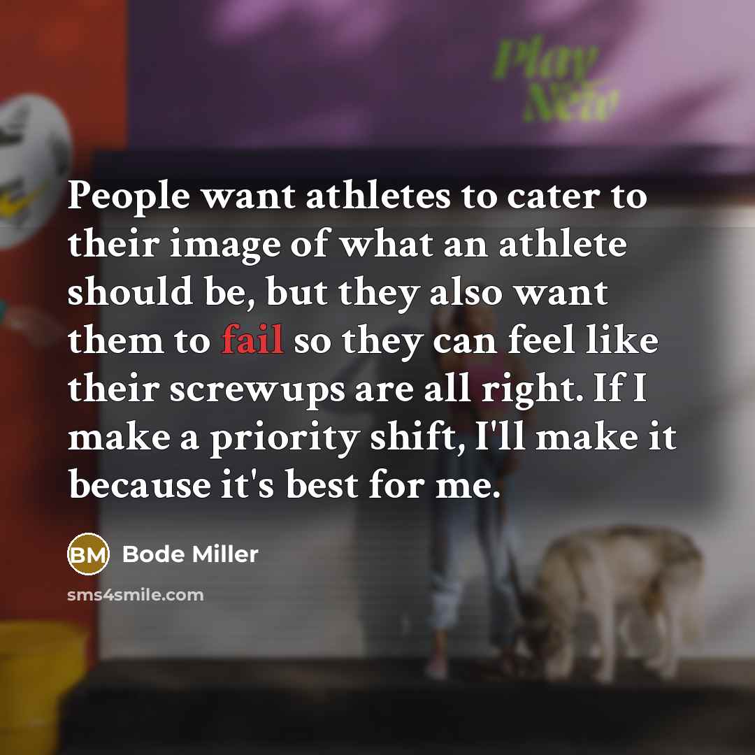 “People want athletes to cater to their image of what…” quote by Bode Miller