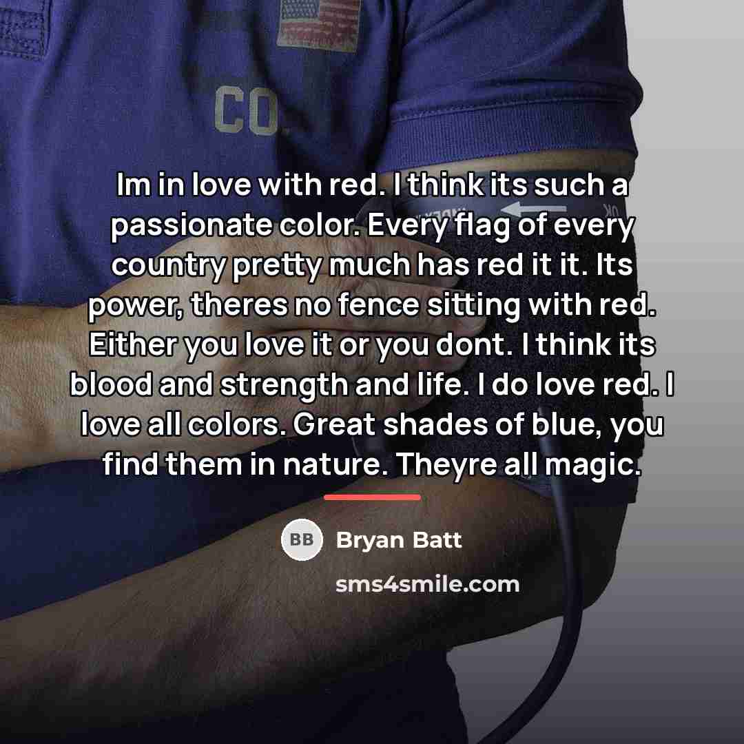 “Im in love with red. I think its such a…” quote by Bryan Batt