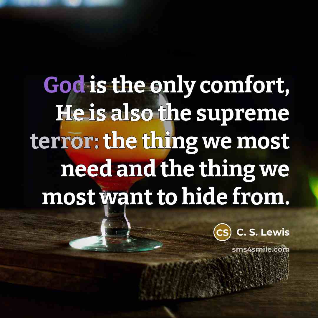 “God is the only comfort, He is also the supreme…” quote by C. S. Lewis