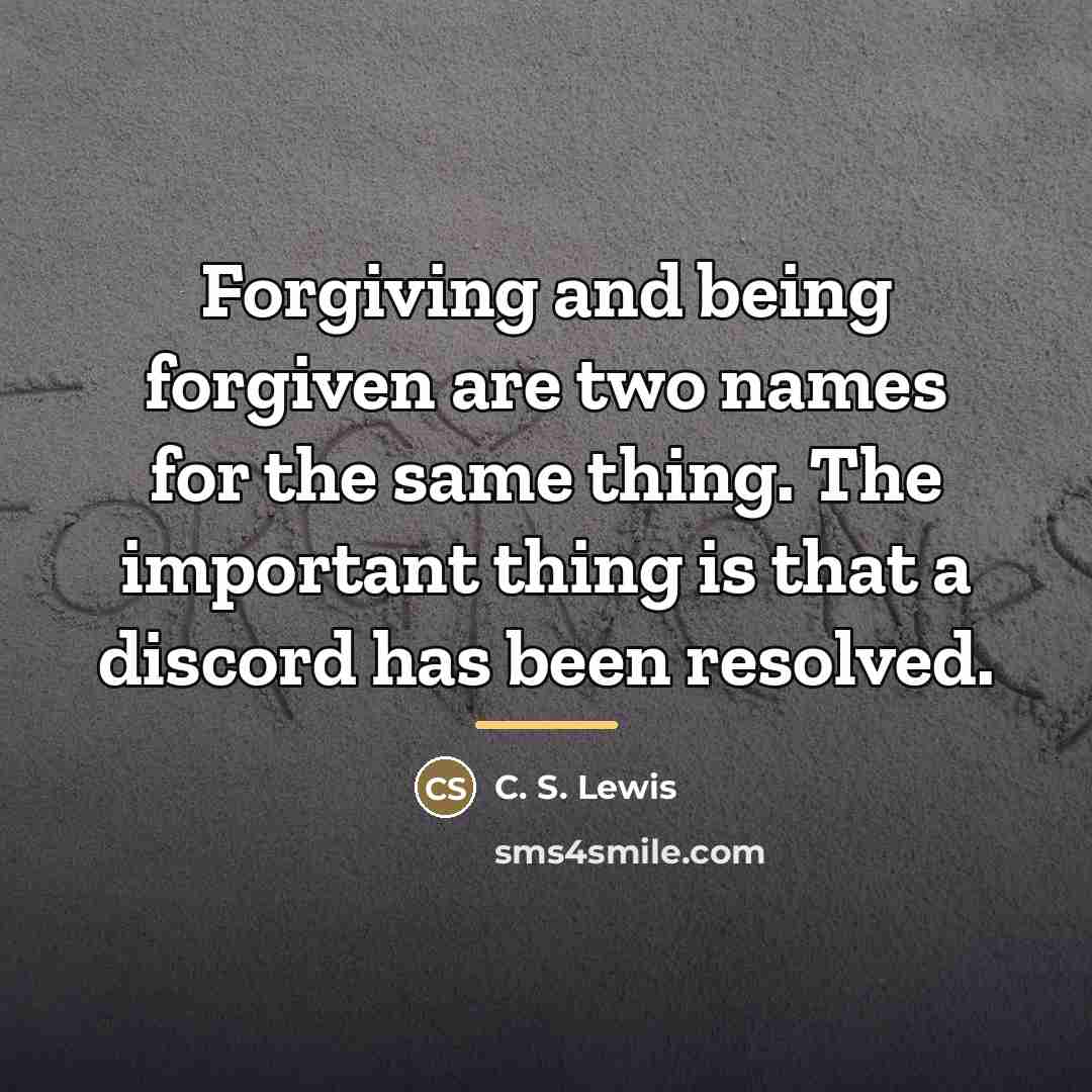 “Forgiving and being forgiven are two names for the same…” quote by C. S. Lewis