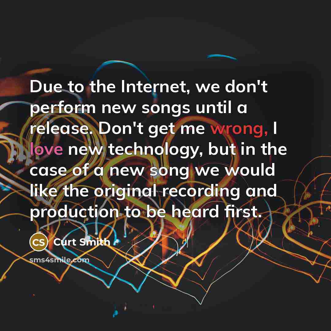 “Due to the Internet, we don't perform new songs until…” quote by Curt Smith