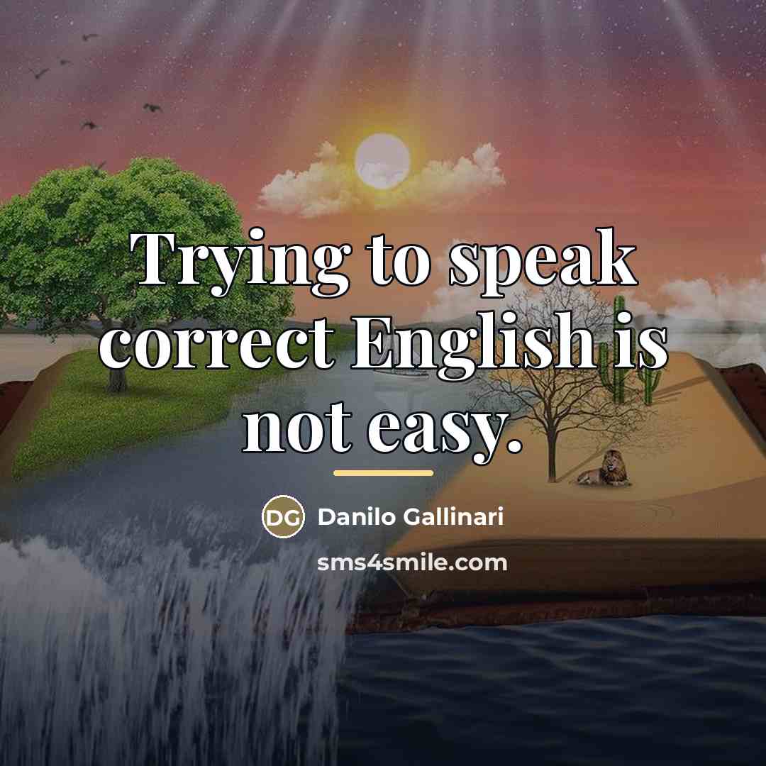 “Trying to speak correct English is not easy.…” quote by Danilo Gallinari