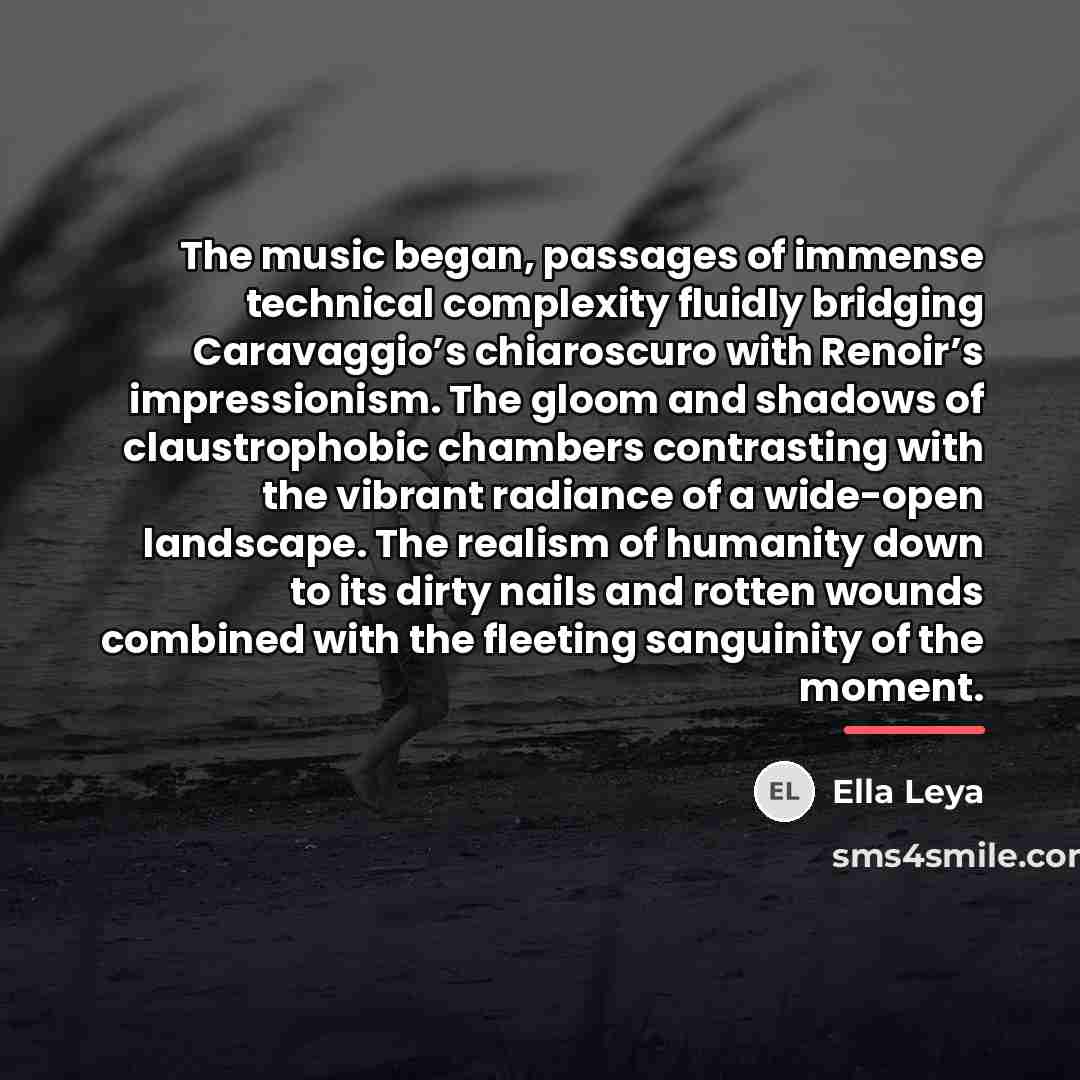 “The music began, passages of immense technical complexity fluidly bridging…” quote by Ella Leya