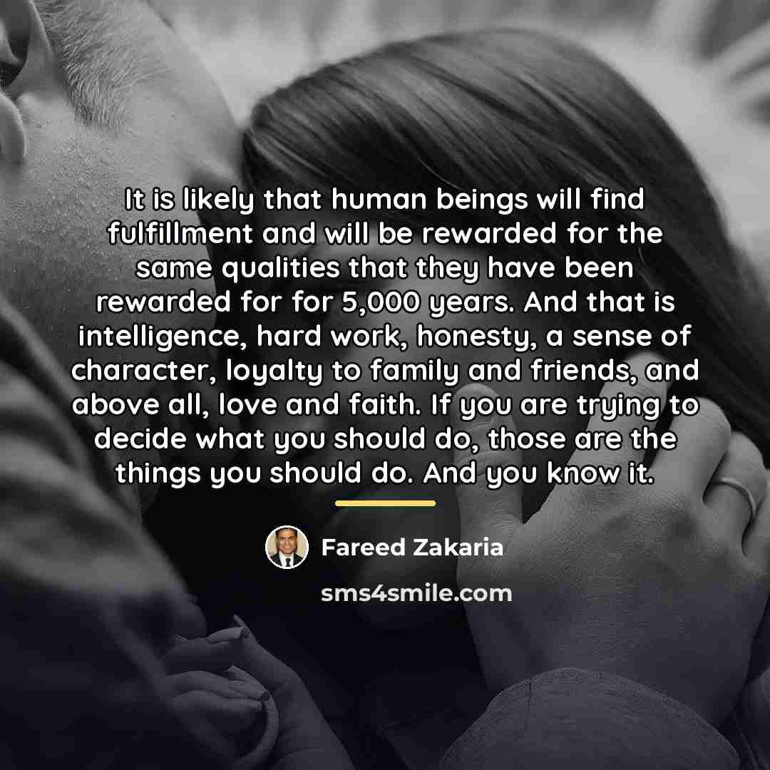 “It is likely that human beings will find fulfillment and…” quote by Fareed Zakaria