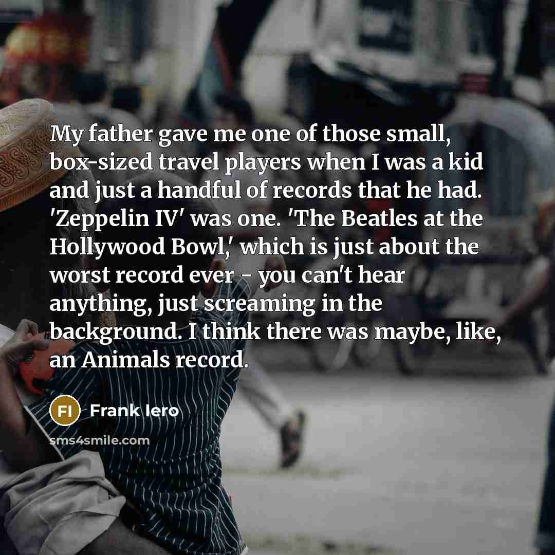 “My father gave me one of those small, box-sized travel…” quote by Frank Iero