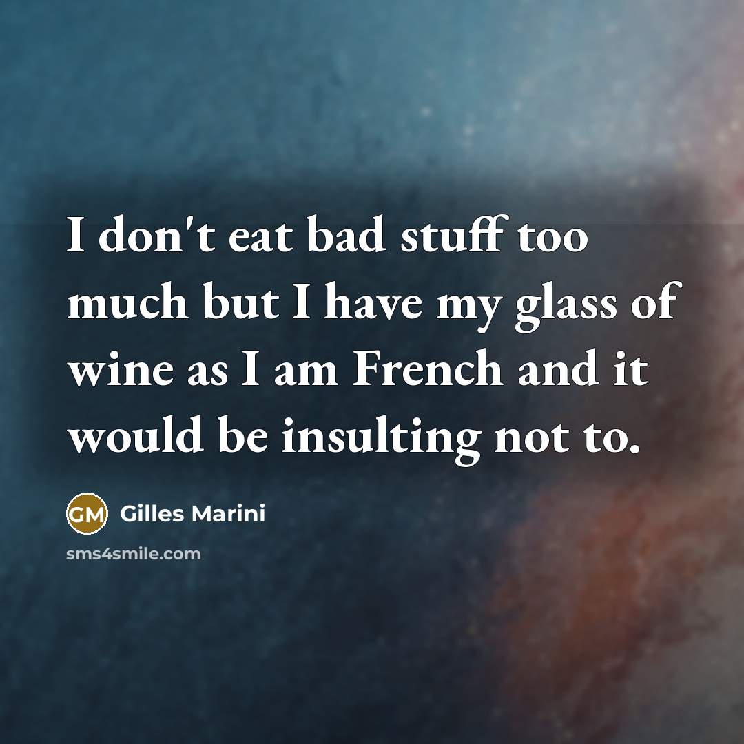“I don't eat bad stuff too much but I have…” quote by Gilles Marini