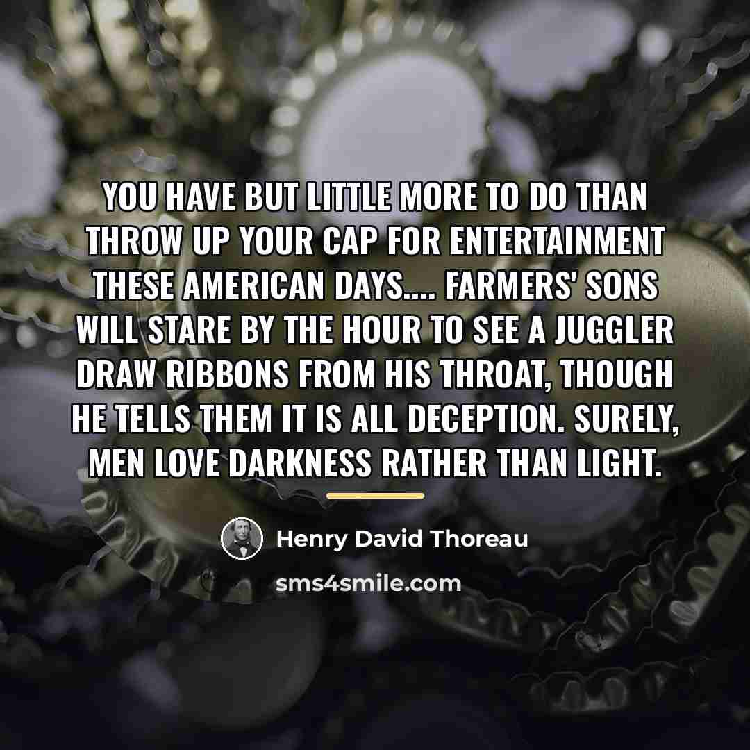 “You have but little more to do than throw up…” quote by Henry David Thoreau