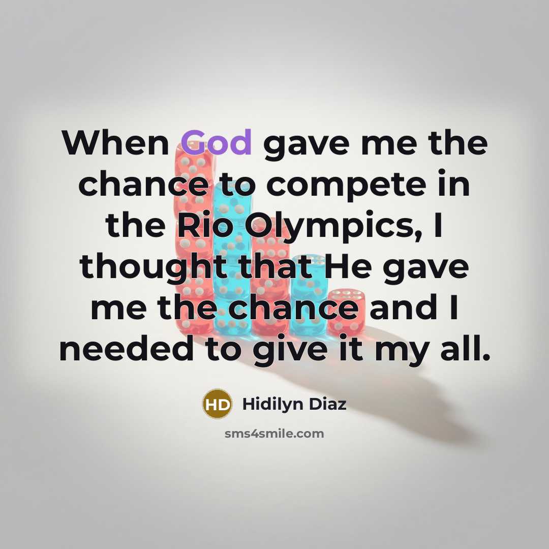 “When God gave me the chance to compete in the…” quote by Hidilyn Diaz