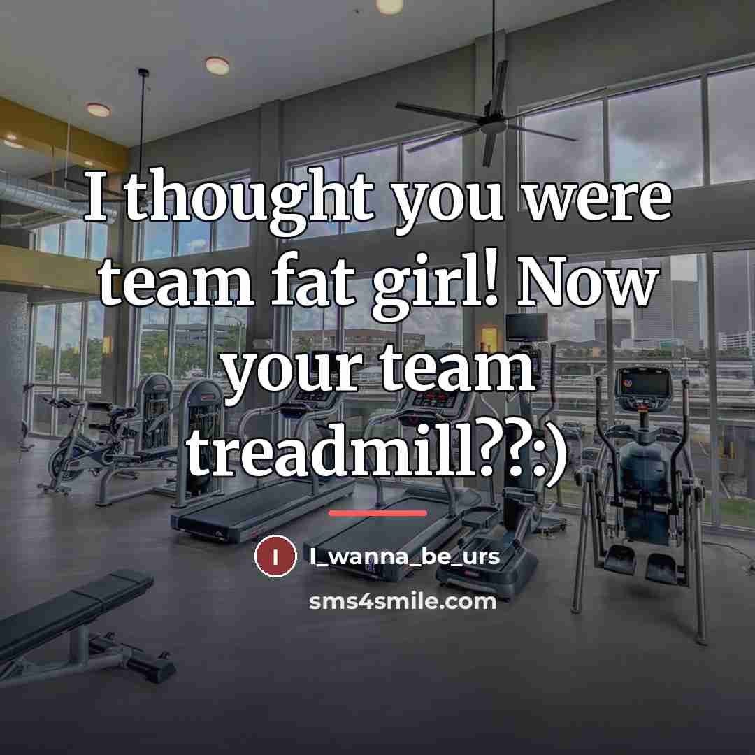 “I thought you were team fat girl! Now your team…” quote by I_wanna_be_urs