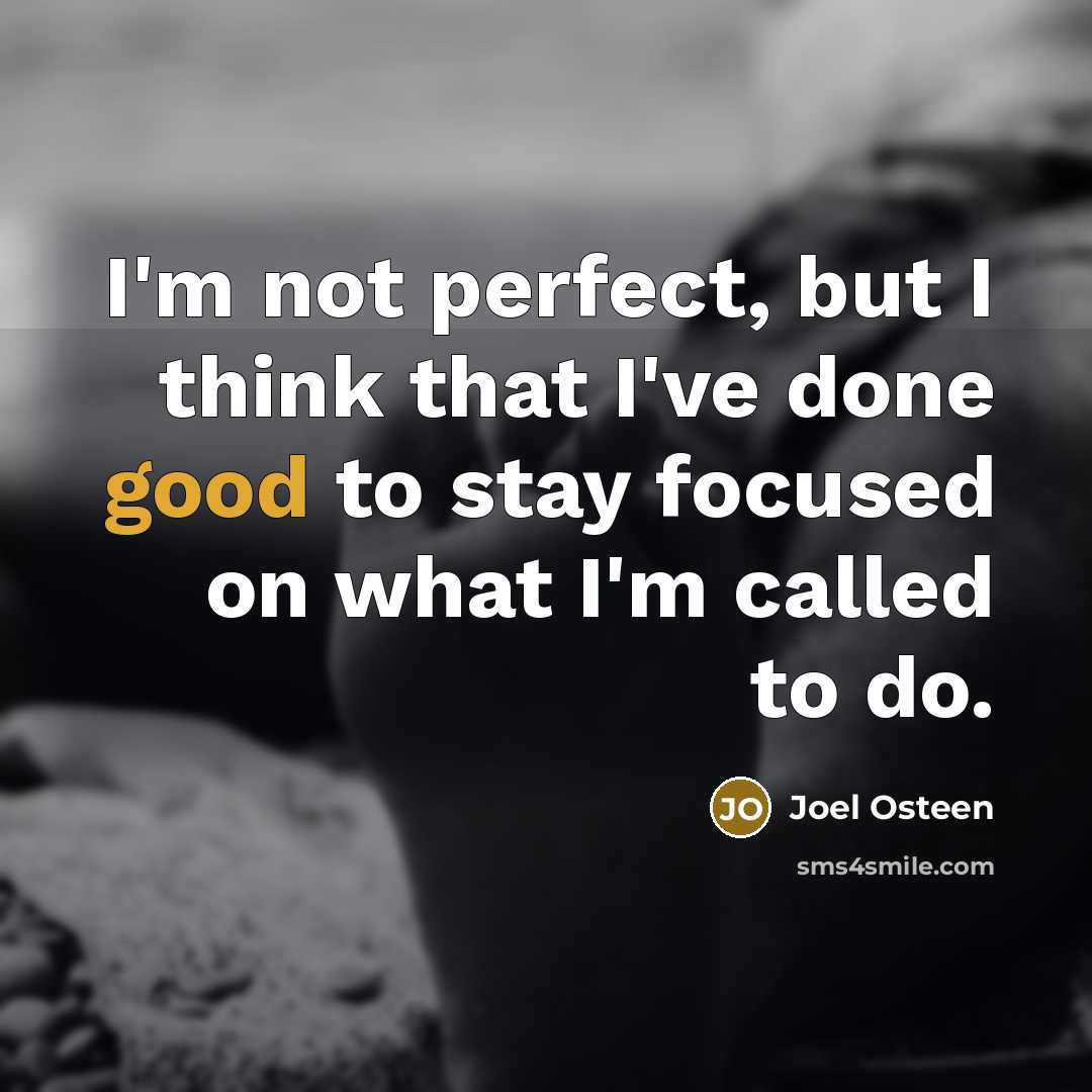“I'm not perfect, but I think that I've done good…” quote by Joel Osteen