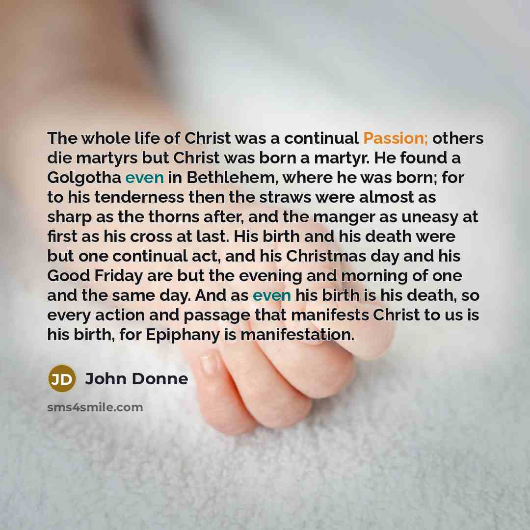 “The whole life of Christ was a continual Passion; others…” quote by John Donne