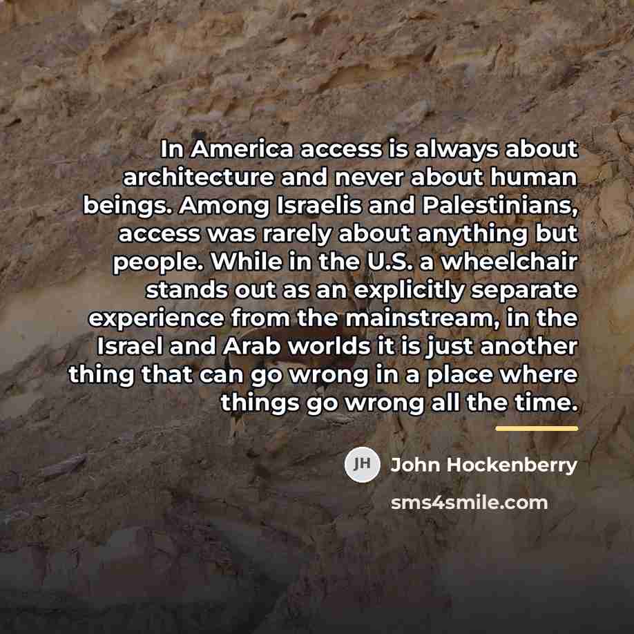 “In America access is always about architecture and never about…” quote by John Hockenberry