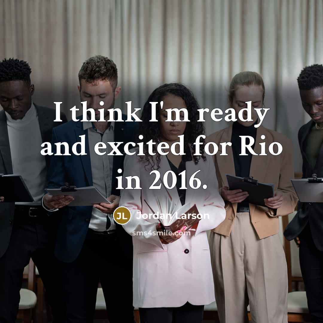 “I think I'm ready and excited for Rio in 2016.…” quote by Jordan Larson