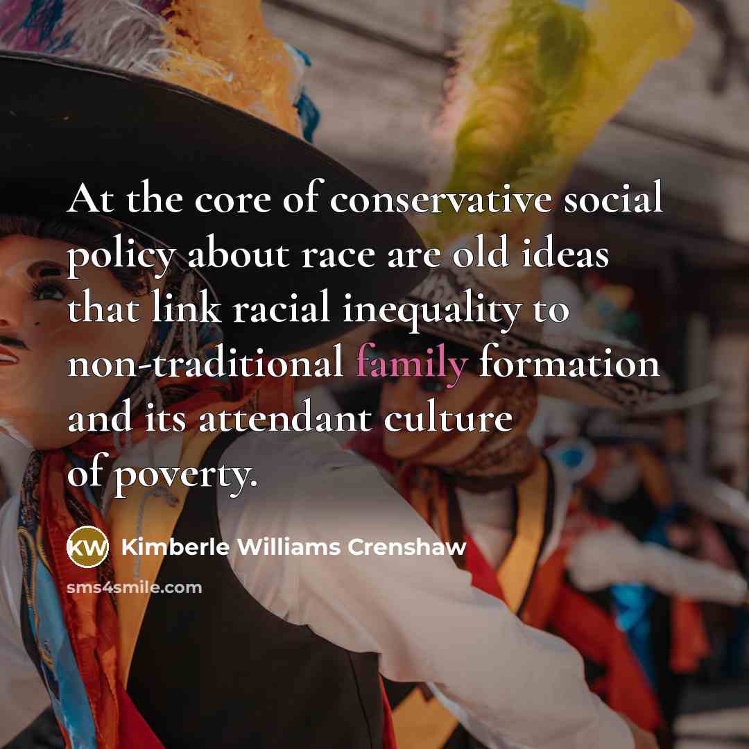 “At the core of conservative social policy about race are…” quote by Kimberle Williams Crenshaw