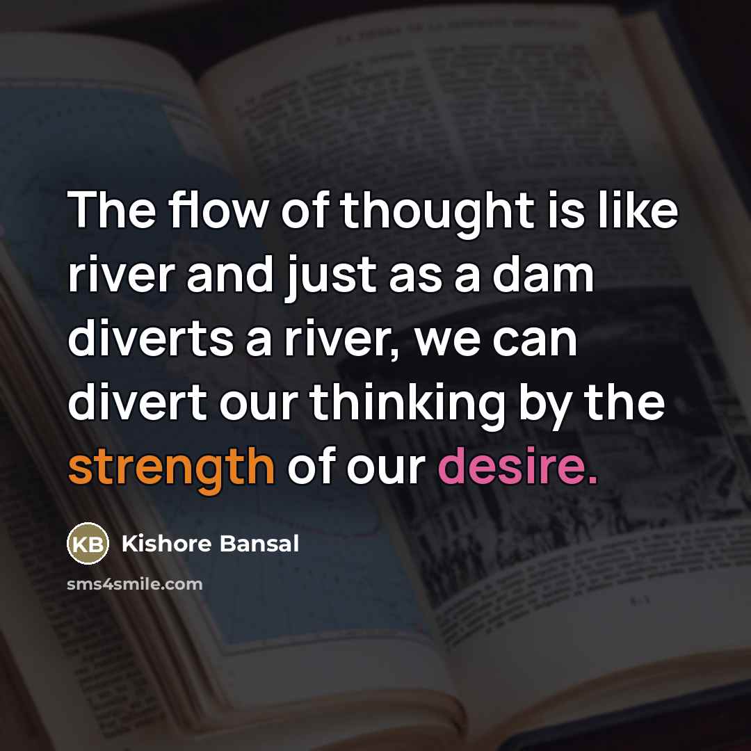 “The flow of thought is like river and just as…” quote by Kishore Bansal