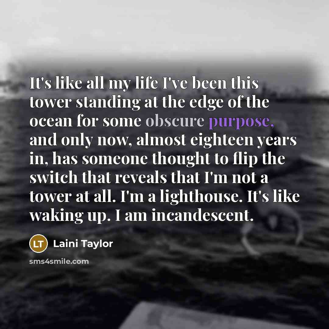 “It's like all my life I've been this tower standing…” quote by Laini Taylor