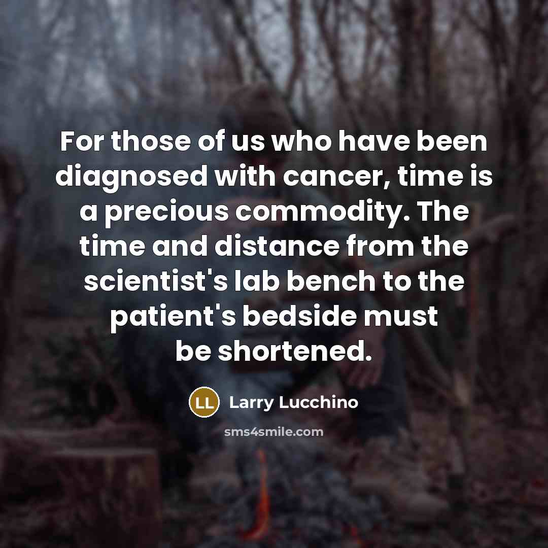 “For those of us who have been diagnosed with cancer,…” quote by Larry Lucchino