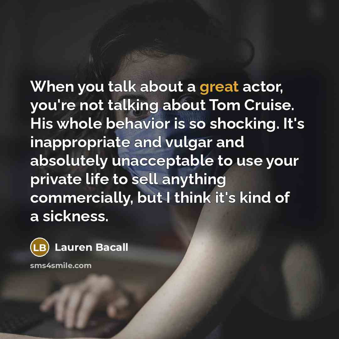“When you talk about a great actor, you're not talking…” quote by Lauren Bacall