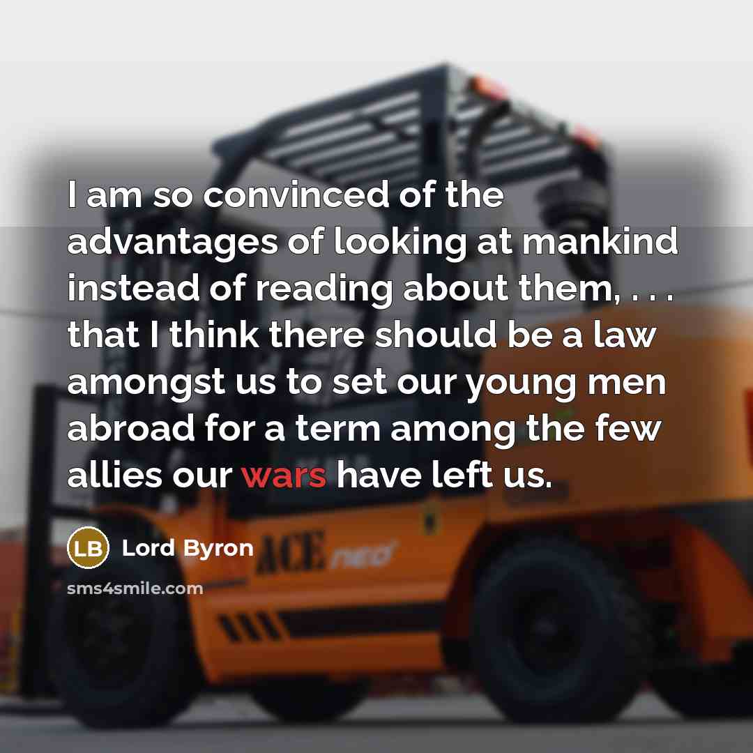“I am so convinced of the advantages of looking at…” quote by Lord Byron