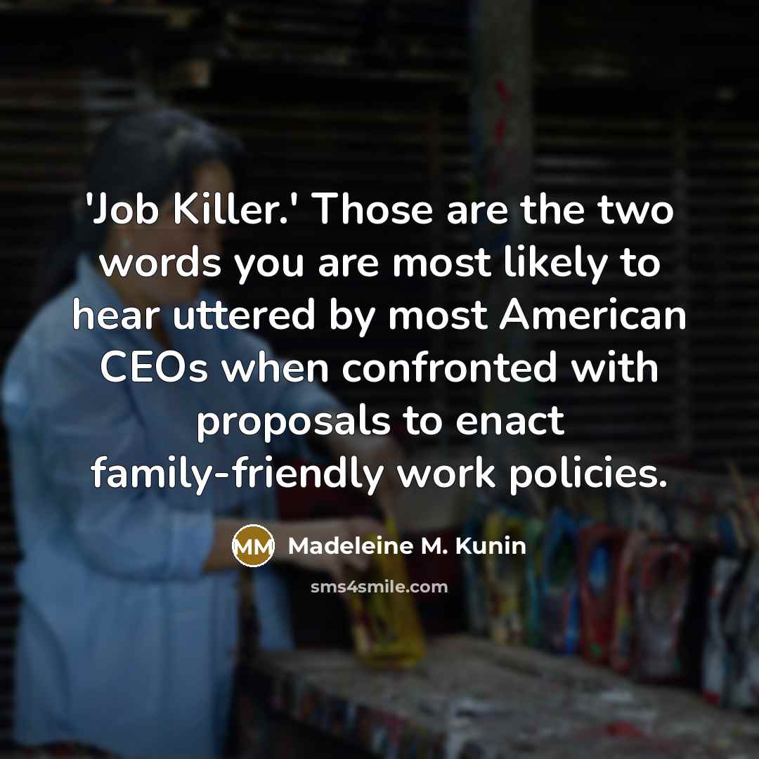 “'Job Killer.' Those are the two words you are most…” quote by Madeleine M. Kunin