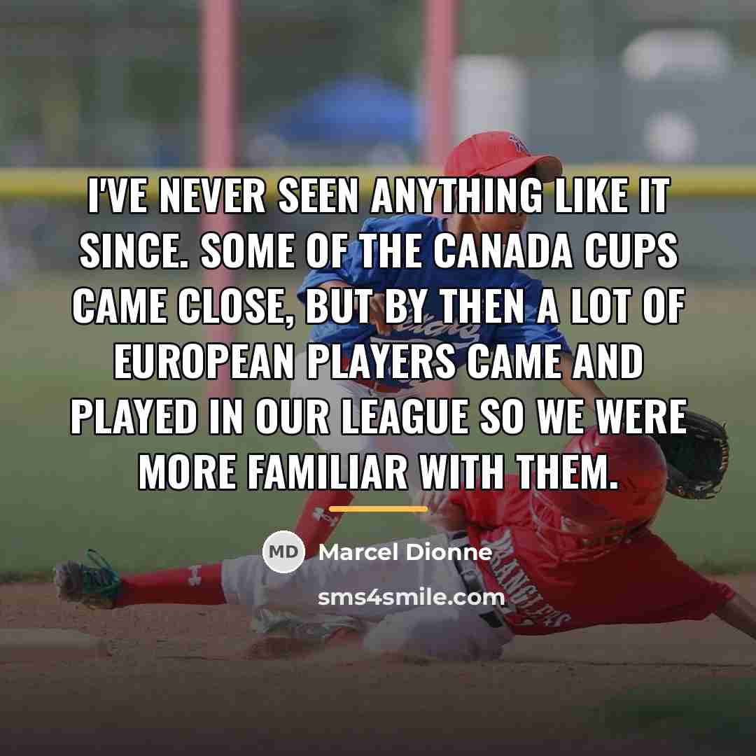 “I've never seen anything like it since. Some of the…” quote by Marcel Dionne