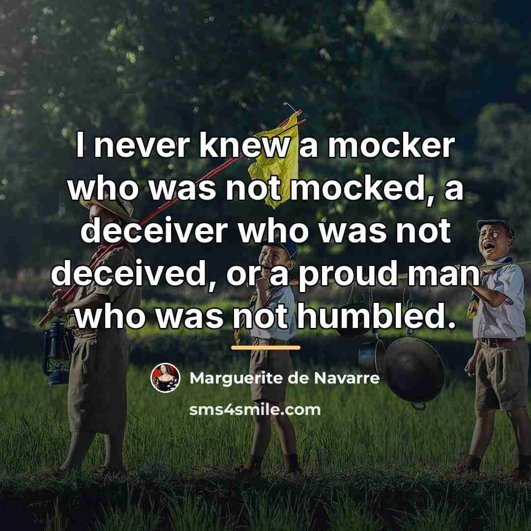 “I never knew a mocker who was not mocked, a…” quote by Marguerite de Navarre