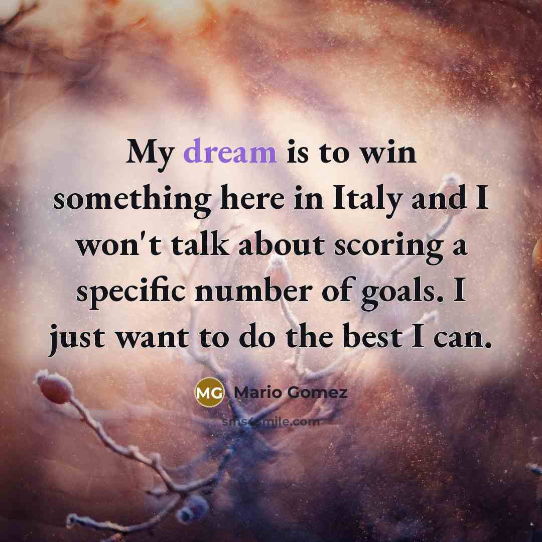 “My dream is to win something here in Italy and…” quote by Mario Gomez