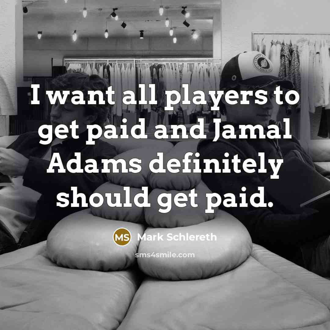 “I want all players to get paid and Jamal Adams…” quote by Mark Schlereth