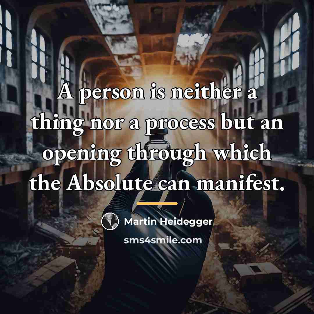 “A person is neither a thing nor a process but…” quote by Martin Heidegger
