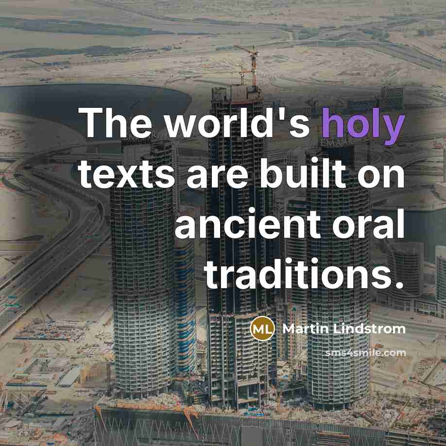 “The world's holy texts are built on ancient oral traditions.…” quote by Martin Lindstrom