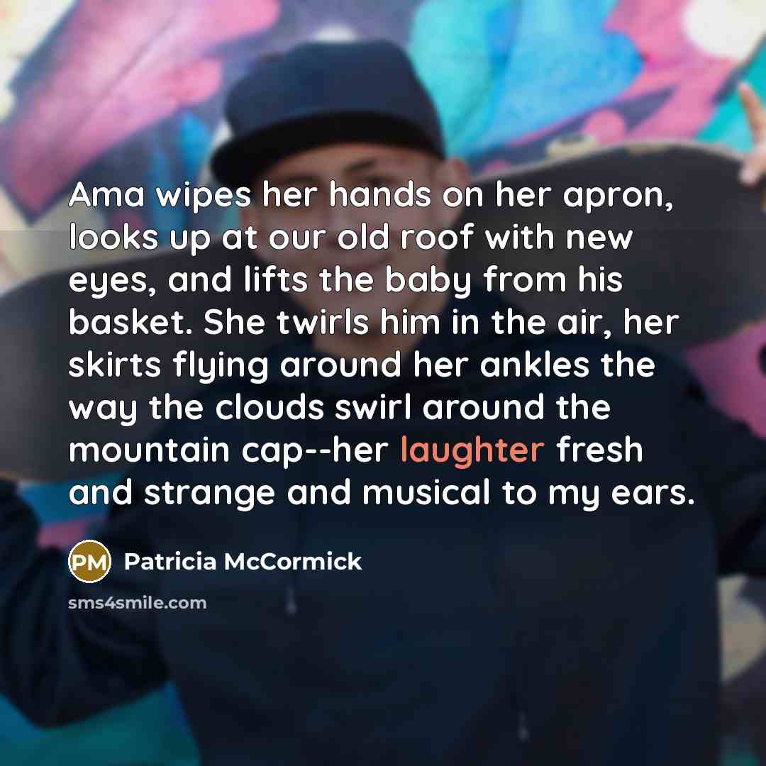 “Ama wipes her hands on her apron, looks up at…” quote by Patricia McCormick