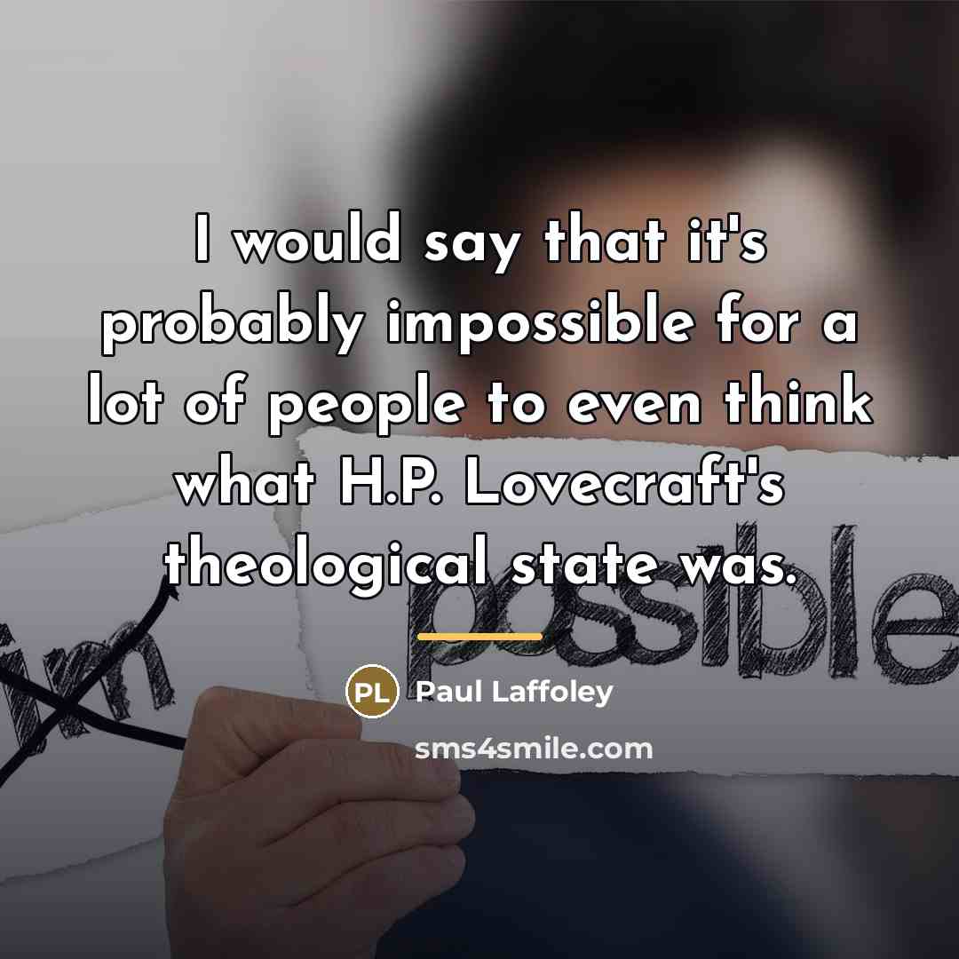 “I would say that it's probably impossible for a lot…” quote by Paul Laffoley