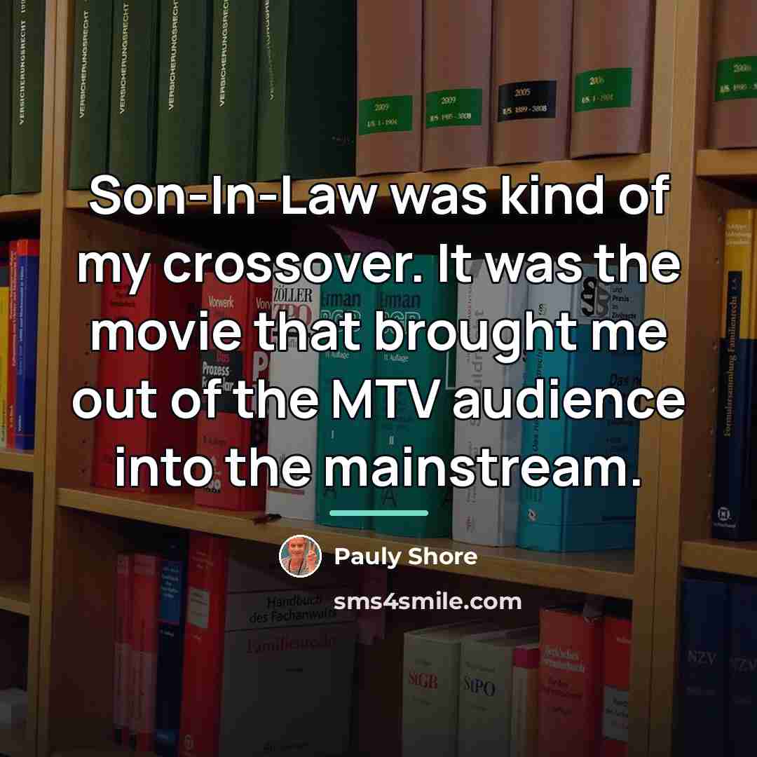 “Son-In-Law was kind of my crossover. It was the movie…” quote by Pauly Shore