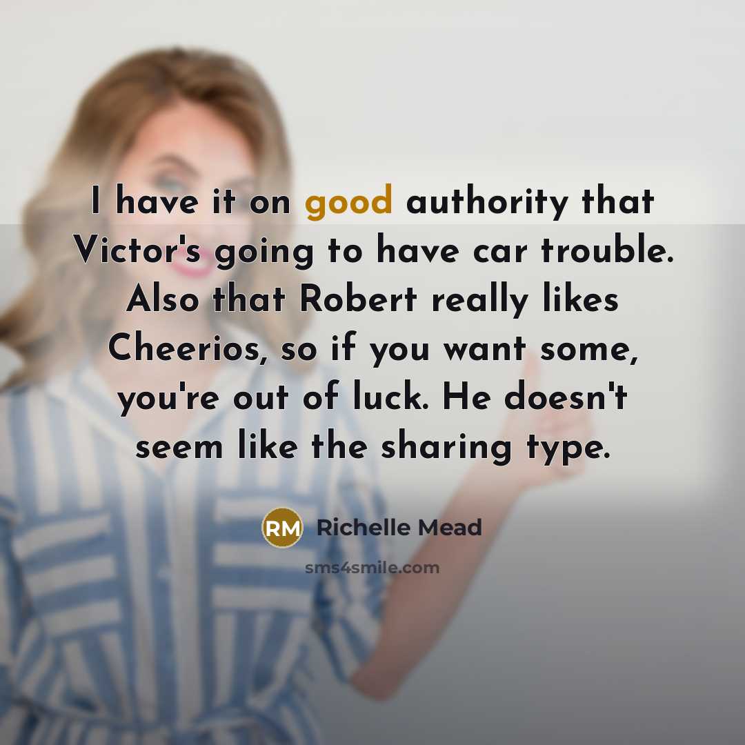 “I have it on good authority that Victor's going to…” quote by Richelle Mead