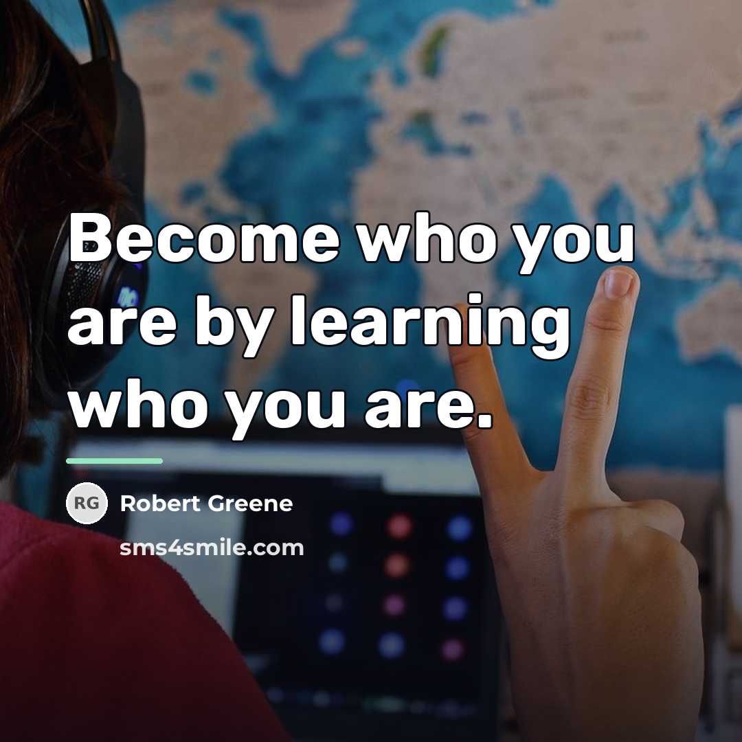 “Become who you are by learning who you are.…” quote by Robert Greene