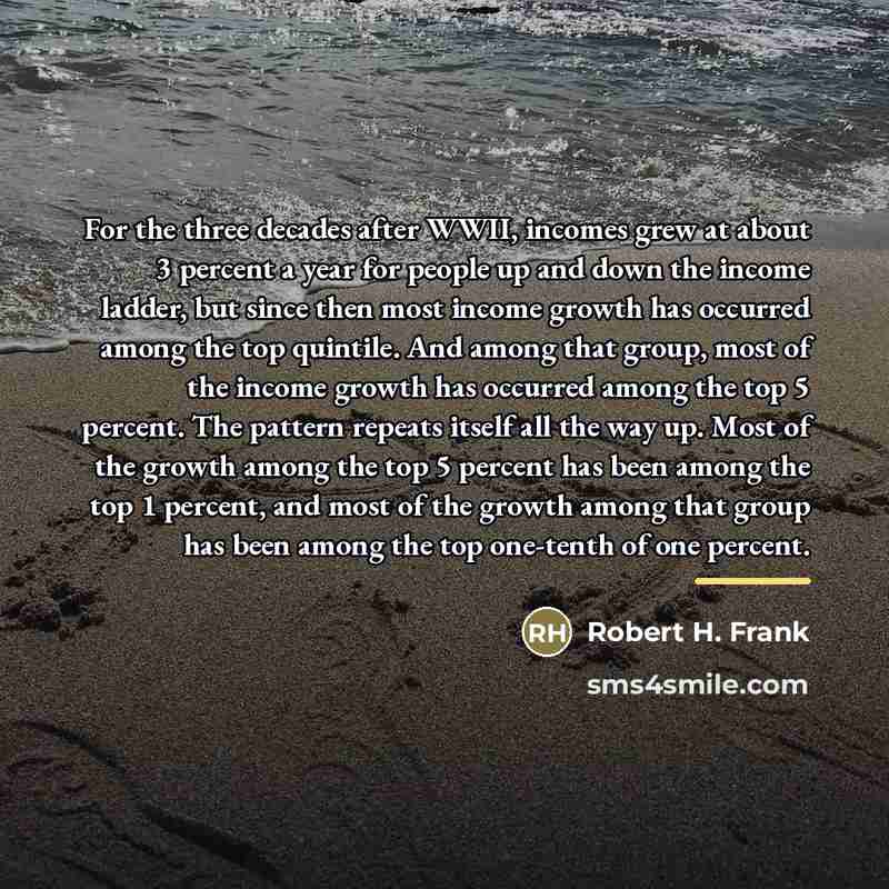 “For the three decades after WWII, incomes grew at about…” quote by Robert H. Frank
