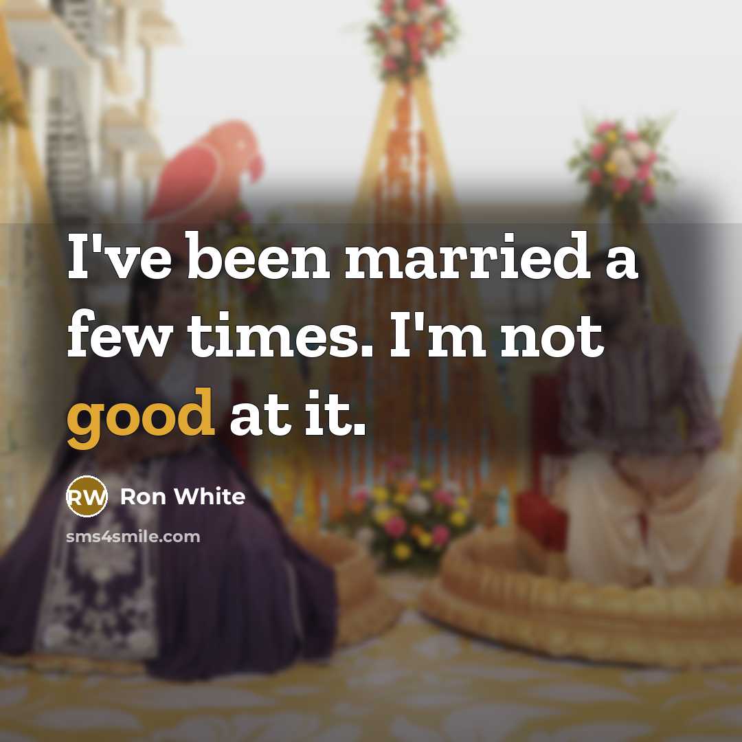 “I've been married a few times. I'm not good at…” quote by Ron White